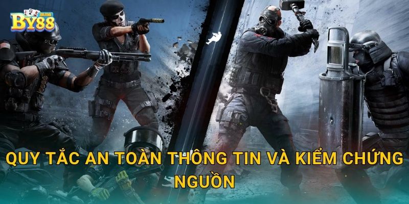 Quy tắc an toàn thông tin và kiểm chứng nguồn