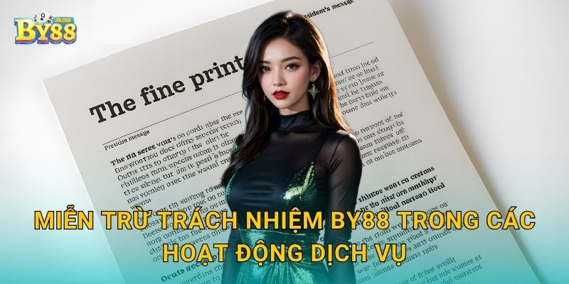 Miễn trừ trách nhiệm by88 trong các hoạt động dịch vụ