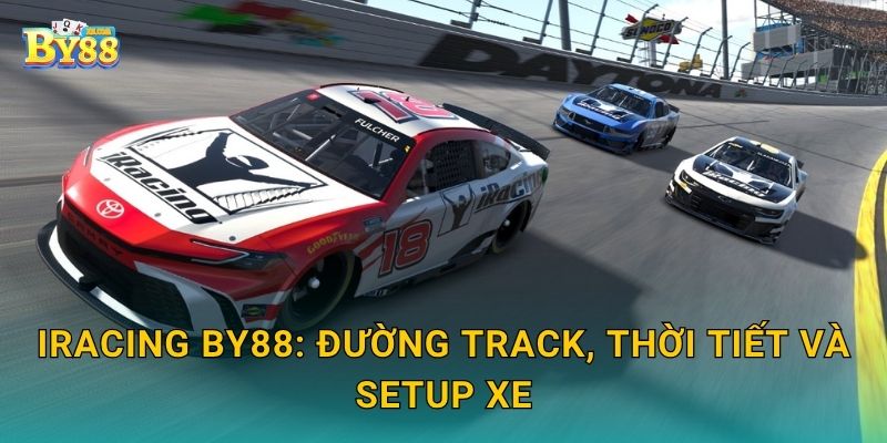 iRacing by88: đường track, thời tiết và setup xe