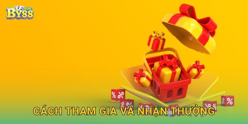 Cách tham gia và nhận thưởng