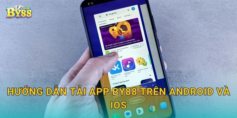 Hướng dẫn Tải app by88 trên Android và iOS