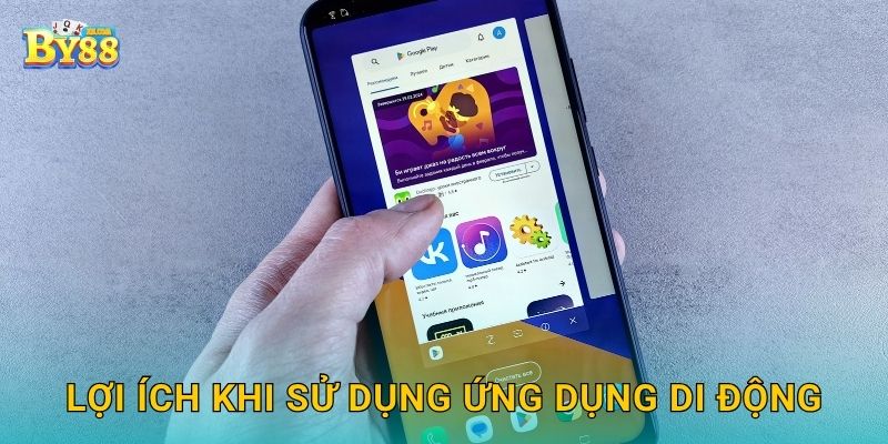 Lợi ích khi sử dụng ứng dụng di động