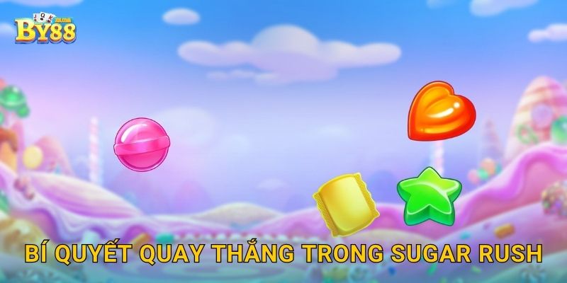 Bí quyết quay thắng trong Sugar Rush