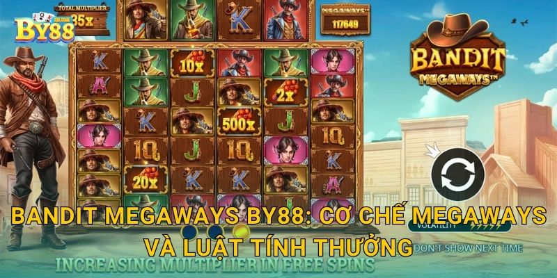 Bandit Megaways by88: cơ chế Megaways và luật tính thưởng