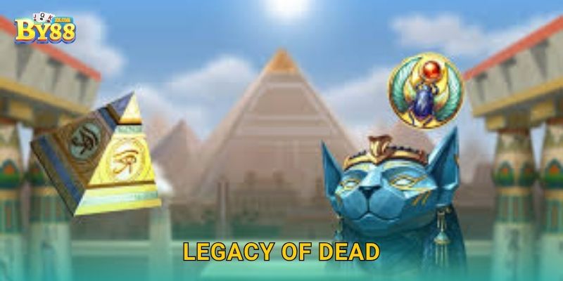 Legacy of Dead kiểm soát rủi ro – cam kết minh bạch thuộc by88