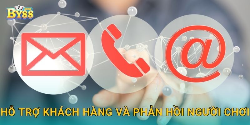 Hỗ trợ khách hàng và phản hồi người chơi