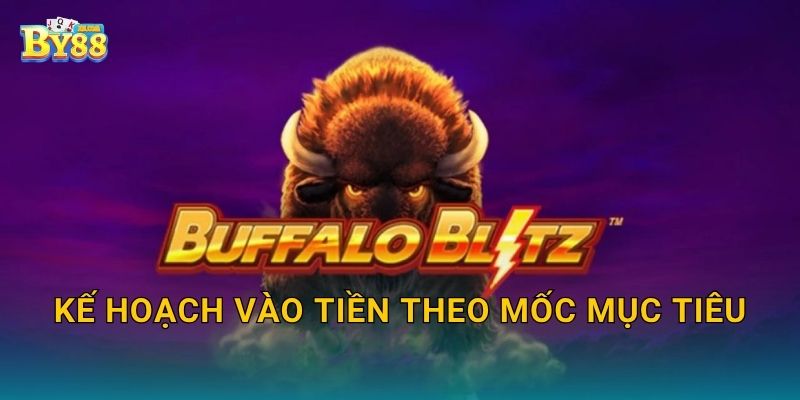 Kế hoạch vào tiền theo mốc mục tiêu